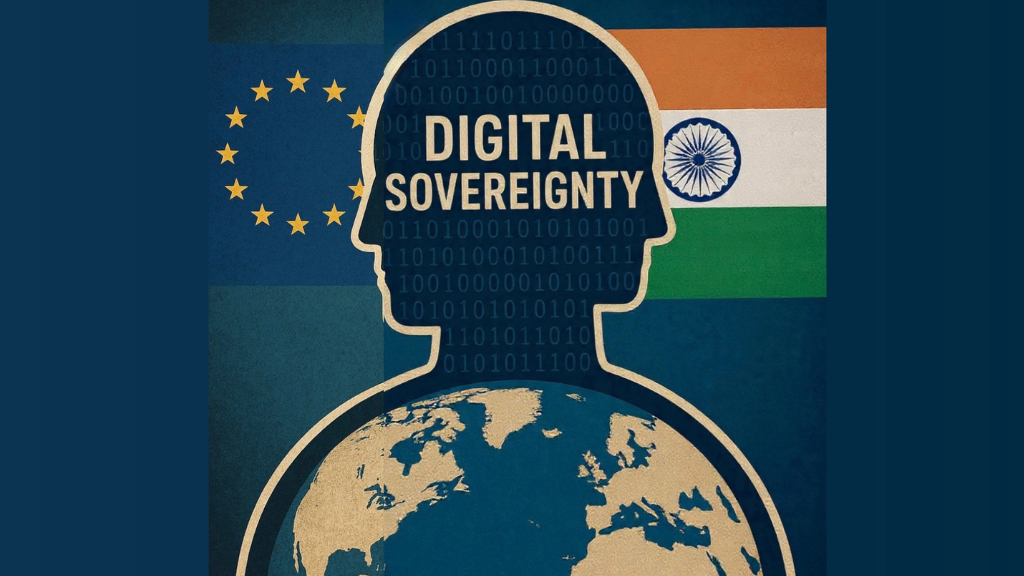 Digital Sovereignty's Unlikely Alliance: Why India and Europe Must Partner Now